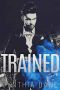 [The Monroe Trilogy 02] • Trained